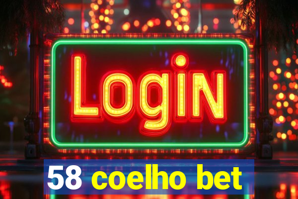 58 coelho bet
