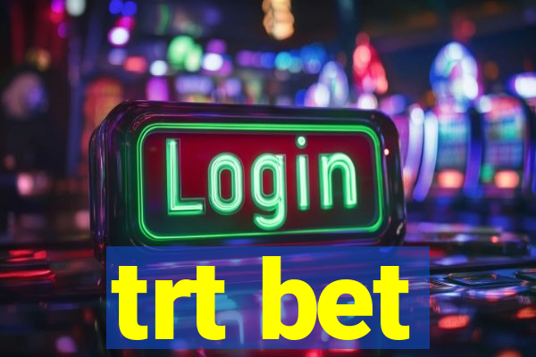 trt bet