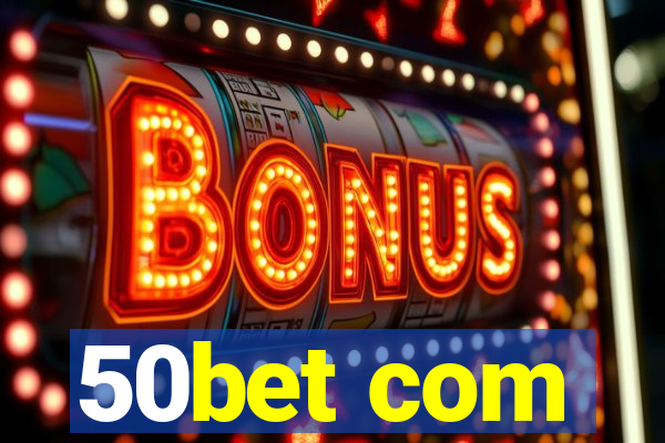 50bet com