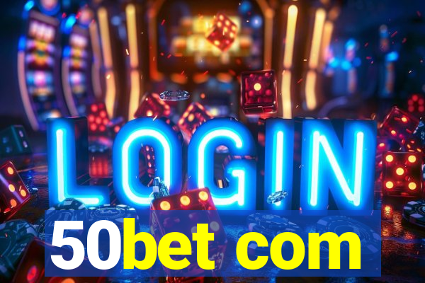 50bet com