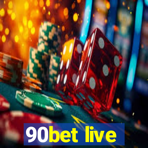 90bet live