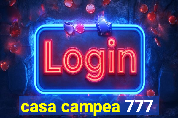 casa campea 777