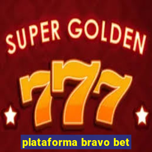 plataforma bravo bet