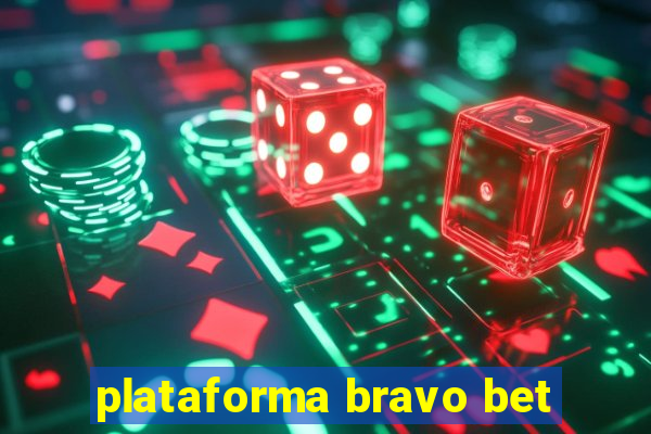 plataforma bravo bet