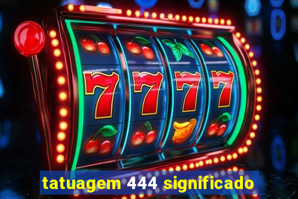 tatuagem 444 significado