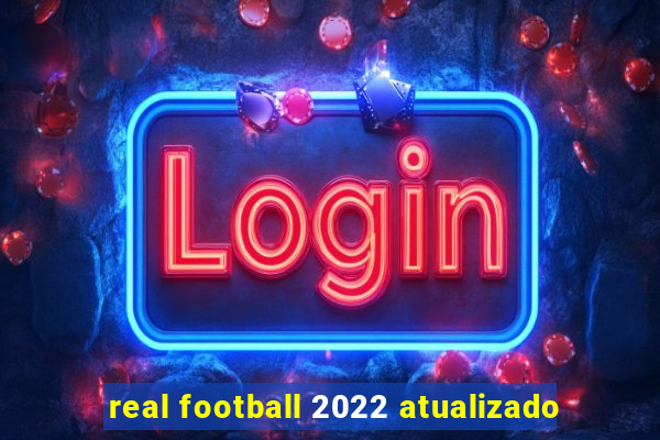real football 2022 atualizado