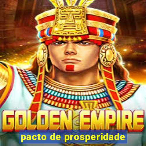 pacto de prosperidade