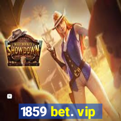 1859 bet. vip