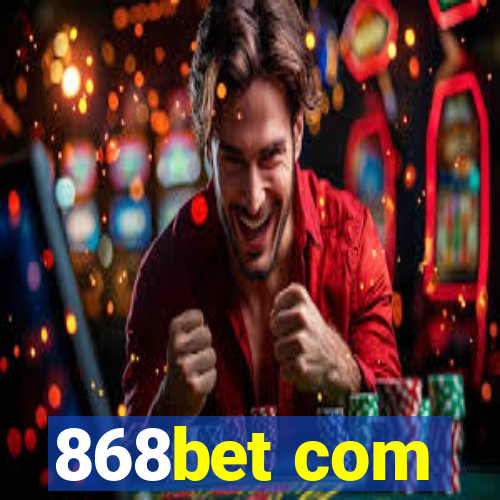 868bet com