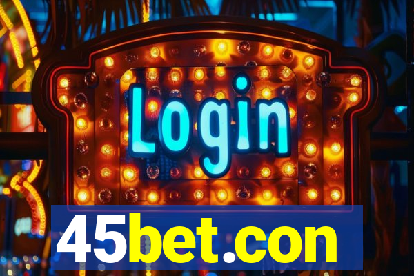 45bet.con