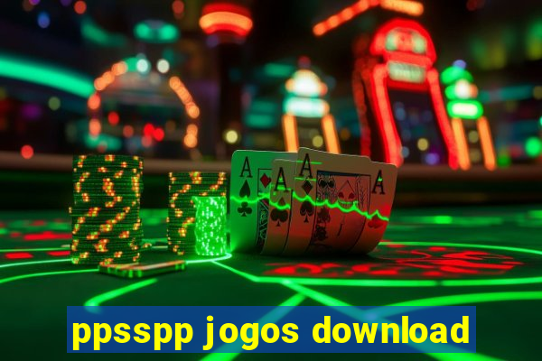 ppsspp jogos download