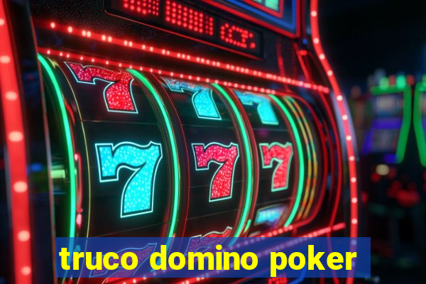 truco domino poker