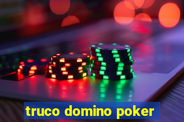 truco domino poker