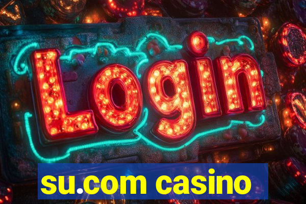 su.com casino