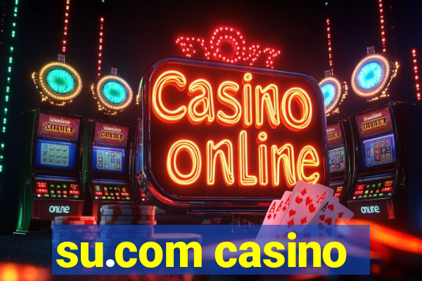 su.com casino