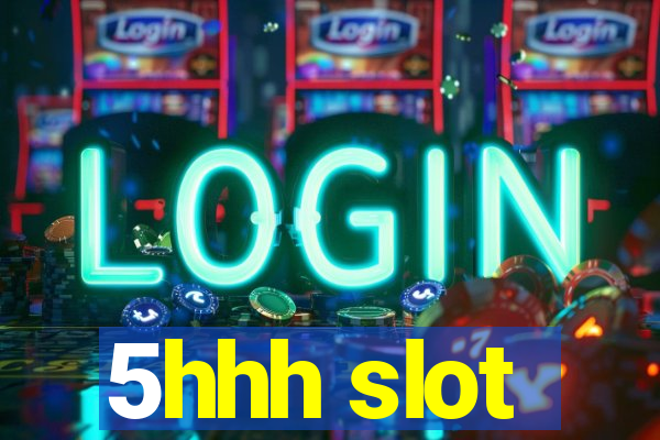 5hhh slot