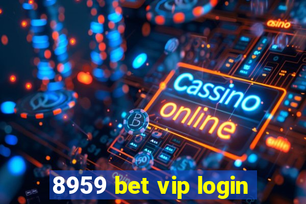 8959 bet vip login