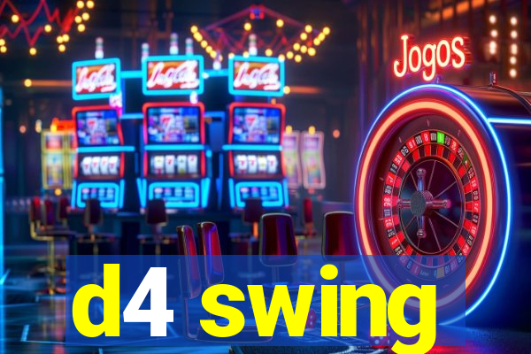d4 swing