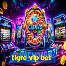 tigre vip bet