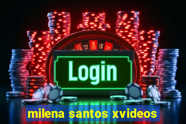 milena santos xvideos