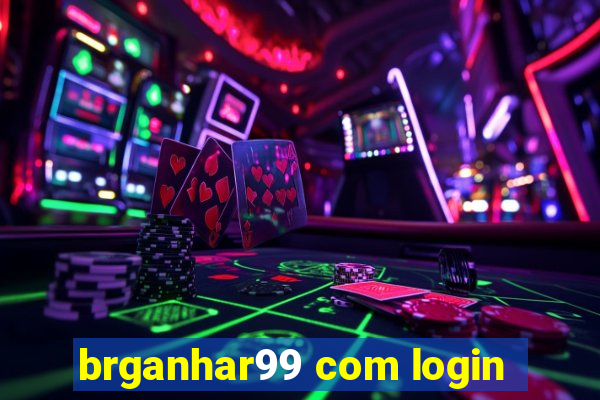 brganhar99 com login