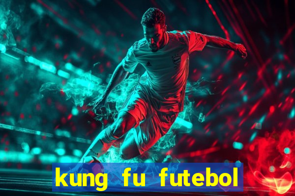 kung fu futebol clube dublado download utorrent