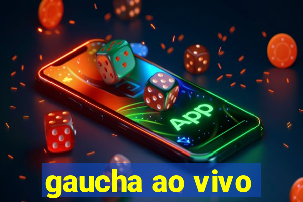 gaucha ao vivo