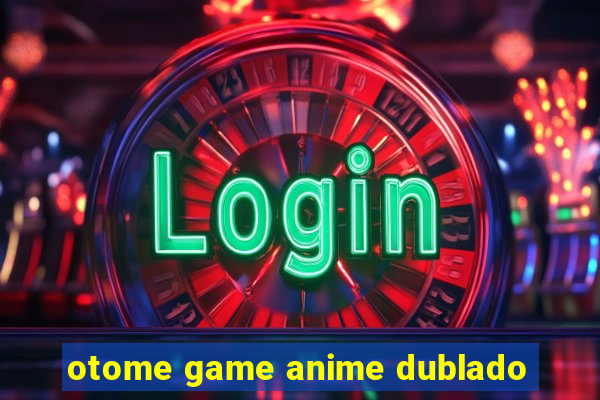 otome game anime dublado
