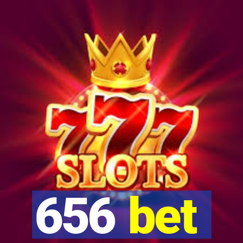 656 bet