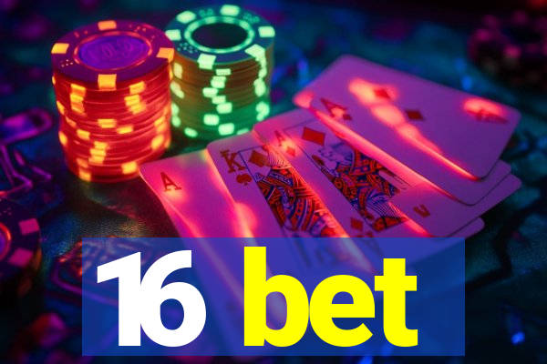 16 bet