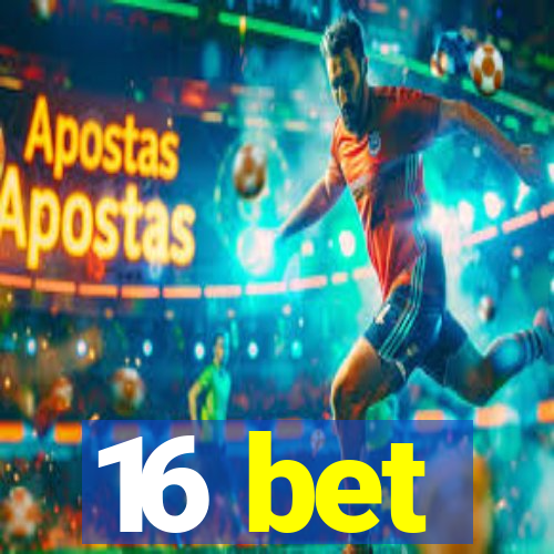 16 bet