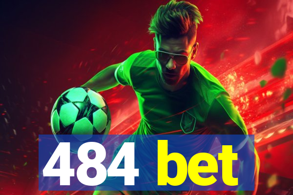 484 bet