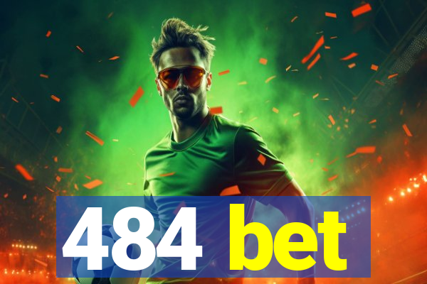 484 bet