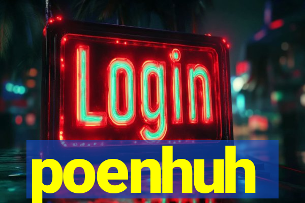 poenhuh