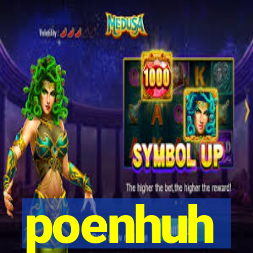 poenhuh