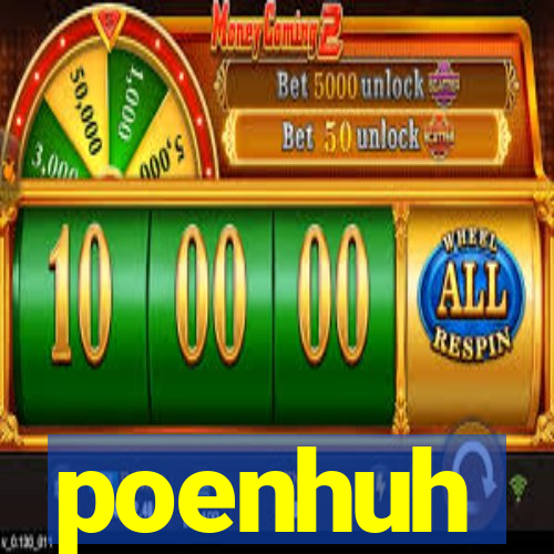 poenhuh