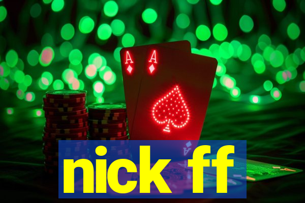 nick ff