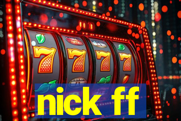 nick ff