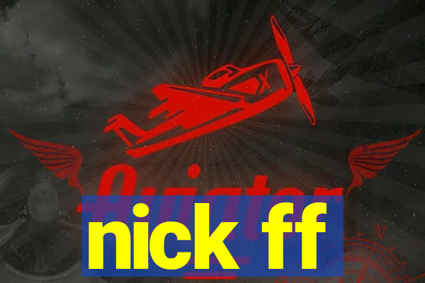 nick ff