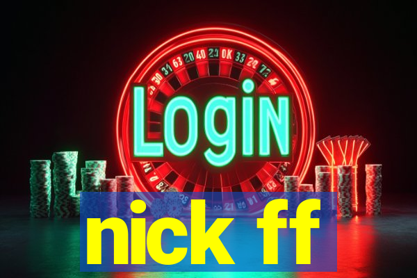nick ff
