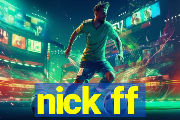 nick ff