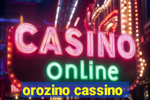 orozino cassino