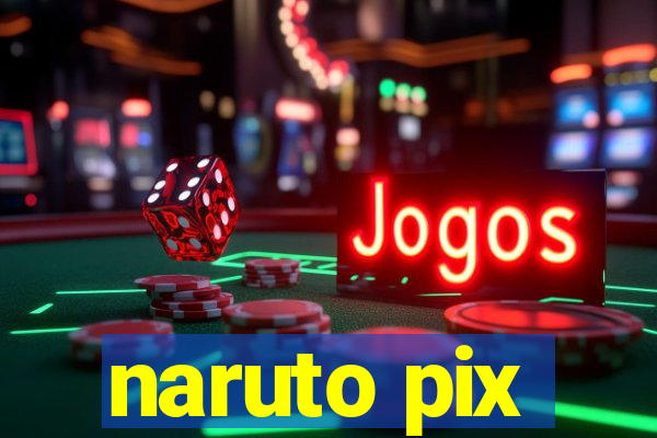 naruto pix