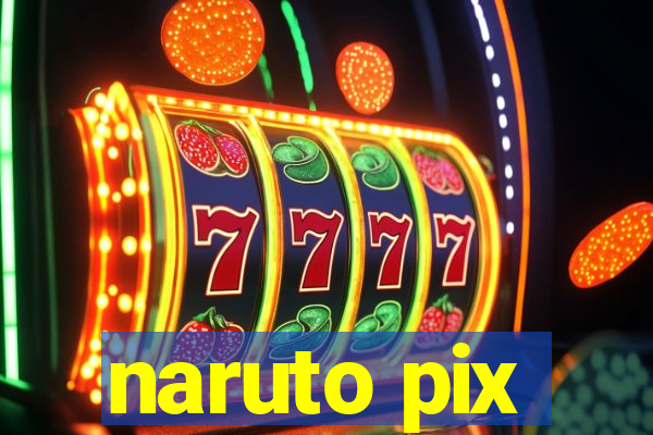 naruto pix