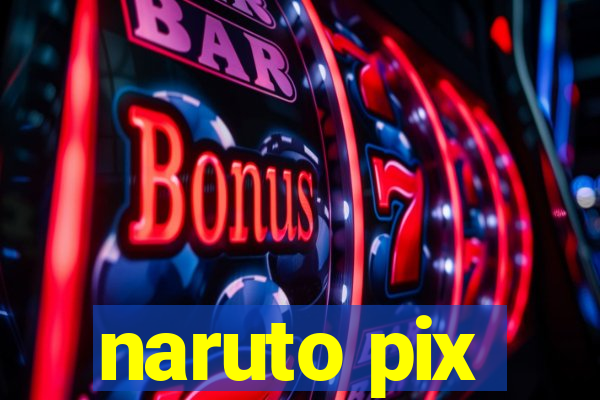 naruto pix