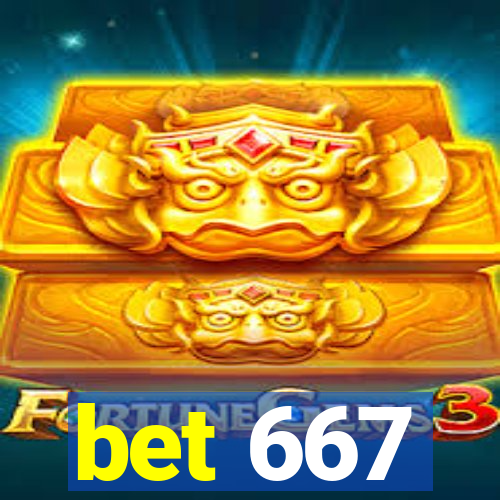 bet 667