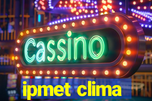ipmet clima