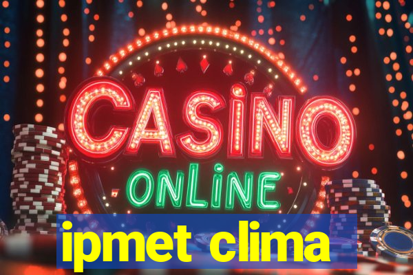 ipmet clima