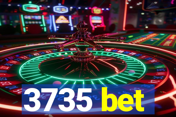 3735 bet