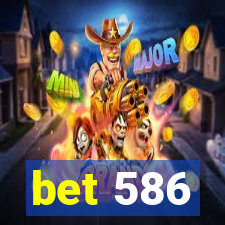bet 586